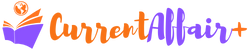 Current Affair Plus | Daily News for Competitive Exams
